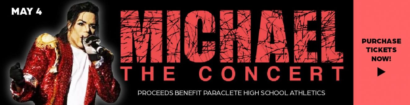 May 4th Michael the concert proceeds benefit paraclete high school athletics purchase tickets now